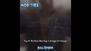 Gully DaDon- Mob Ties