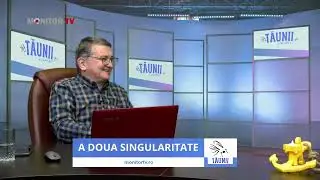 TĂUNII - A DOUA SINGULARITATE- invitat: Prof. Alexandru Iacob