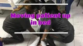 Logrolling/turning patient up in bed/Moving patient up in bed