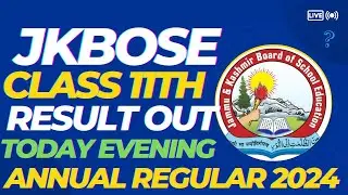 JKBOSE Class 11th Result Declared Today!!! Annual Regular 2024 #jkboseresult #Jkbose #class11result