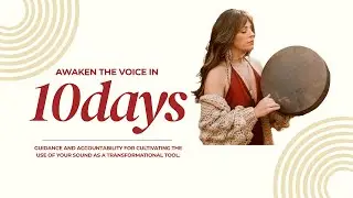 Awaken Your Voice in 10 Days - DAY 8 - 