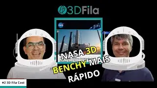 3D Fila Cast   Epis&oacute;dio 2   Imprimindo o Benchy mais r&aacute;pido do mundo e Nasa e Foguetes Impressos