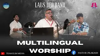 MULTILINGUAL WORSHIP LIVE | TEAM ELIM | LAUS DEO BAND
