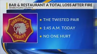 Popular Sheboygan County bar and restaurant a total loss following a fire