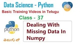 Dealing with Missing Data in Numpy in Telugu | Deal with missing data using numpy |VLR Class 37