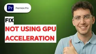 How to Fix Premiere Pro not Using GPU Acceleration [2026 Full Guide]
