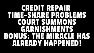 CREDIT REPAIR DEBT COLLECTIONS TIMESHARE COURT SUMMONS