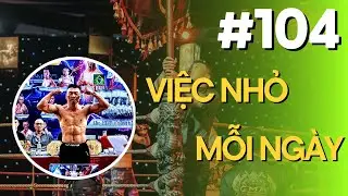 Việc Nhỏ Mỗi Ngày | Tập 104