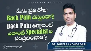 Dealing with Back Pain? Consult a Specialist! | Dr. Dheeraj Kondagari | Best Arthritis Doctor in Hyd