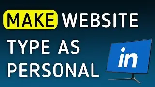 How To Make Website Type As Personal On LinkedIn App On PC (New Update)