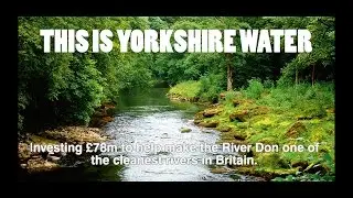 Investing &pound;78m to make the River Don one of the cleanest rivers in Britain