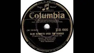 Sandy MacFarlane - Blue Bonnets Over The Border(1931)