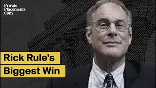 Rick Rule&rsquo;s All-Time Biggest Private Placement Win