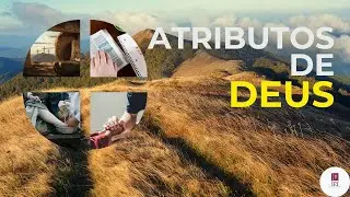 Os atributos de Deus.