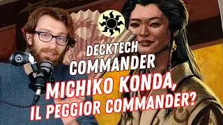 Un COMMANDER Mono Bianco SOTTOVALUTATO? - MICHIKO KONDA Decktech EDH