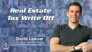 Real Estate Tax Write Off with David Lawver