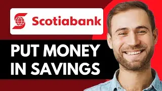 How to Put Money in Savings Account on Scotiabank (Full Guide)