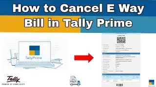 How to Cancel E Way Bill in Tally Prime || Cancellation of E Way Bill in Tally Prime || Part 4.