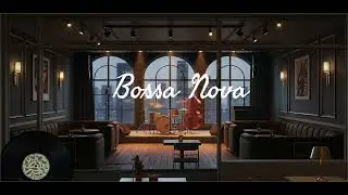Bossa Nova Night Relaxing Music 2026
