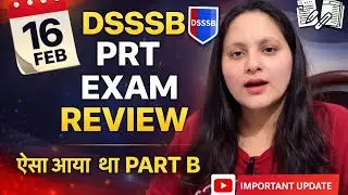16 feb dsssb prt exam review || part B review