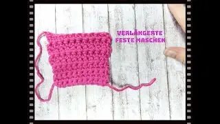 Verl&auml;ngerte bzw. doppelte feste Maschen h&auml;keln