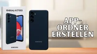 Samsung Galaxy A17 - App-Ordner erstellen &bull; 📱 &bull; 📂 &bull; 👍🏼 &bull; Anleitung