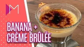 Crème Brûlée de doce de banana - Mulheres (03/04/19)