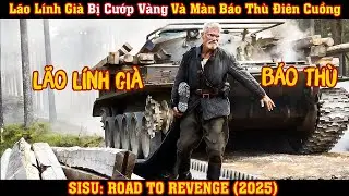 [REVIEW PHIM] L&atilde;o L&iacute;nh Gi&agrave; Bị Cướp V&agrave;ng V&agrave; M&agrave;n B&aacute;o Th&ugrave; Đi&ecirc;n Cuồng