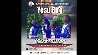 YESU BIRO || OWICH CENTRAL SDA CHURCH CHOIR #gospelmusic #music #churchchoir #gospelchoir #sdachoir