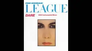 The Human League - Dare (2025 Instrumental Mixes) 2025