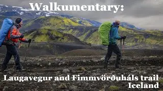 Walkumentary: Laugavegur and Fimmv&ouml;r&eth;uh&aacute;ls.