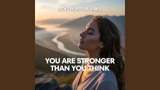 You Are Stronger Than You Think