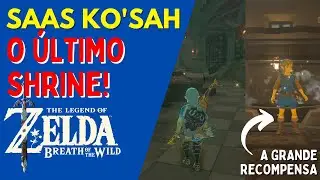 PEGANDO O ULTIMO SHRINE | SET OF THE WILD | SAAS KO'SAH SHRINE | ZELDA BREATH OF THE WILD