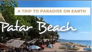 #patarbeach a trip to paradise on earth Part 1