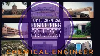 Top 10 Chemical Engineering Colleges in Gujarat | Chemical Engineer