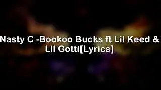NASTY C-BOOKOO BUCKS FT LIL GATTI& LIL KEED[LYRICS]