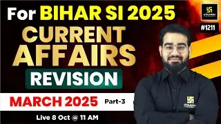 Daily Current Affairs For Bihar SI | March 2025 Revision | Part 3 | Chetan Sir