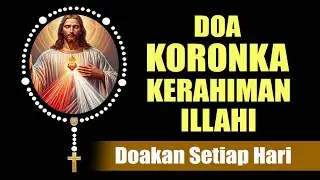 DOA KORONKA KERAHIMAN ILLAHI ( dengan Text Lebih Besar ) - Doakan Setiap Hari | Doa Katolik