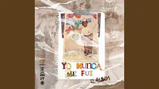 Yo Nunca Me Fui
