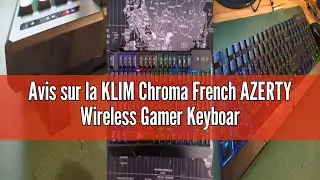 Avis sur la KLIM Chroma French AZERTY Wireless Gamer Keyboard - New - Slim, Durable, Ergonomic, Disc