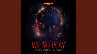 We No Play
