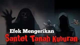 Efek Mengerikan Santet Tanah Kuburan