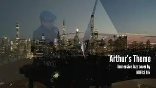 Arthur's Theme (Christopher Cross) - Immersive jazz piano cover by Rufus Lin -