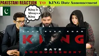 Pakistani Reacts To KING | Date Announcement | Shah Rukh Khan | Siddharth A | It's King Time