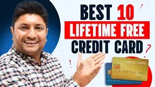 Best 10 Lifetime Free Credit Card 2023 | Lifetime Free Credit Card | Free Credit Card