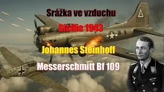Peklo nad Sic&iacute;li&iacute;: Steinhoff kontra B-17