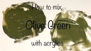 How To Make Olive Green / Army Green | Acrylics | Two Methods | ASMR | Color Mixing #7