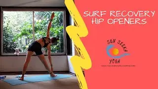 Yoga for surf recovery | hip openers | level 1-2