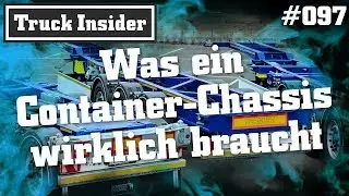 Truck Insider: Was ein Container-Chassis wirklich braucht