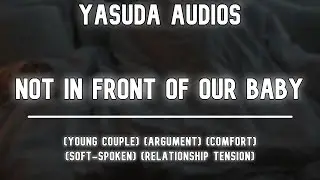 Let&rsquo;s Not Fight In Front of Our Baby... | (young couple) (argument) (comfort) ASMR Roleplay